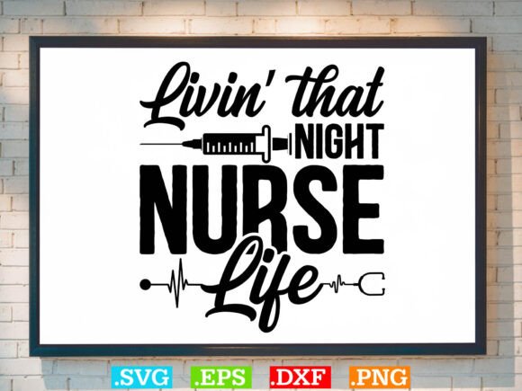 Livin That Night Nurse Life T-shirt SVG