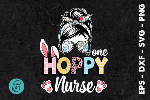 One Hoppy Nurse Messy Bun Happy SVG